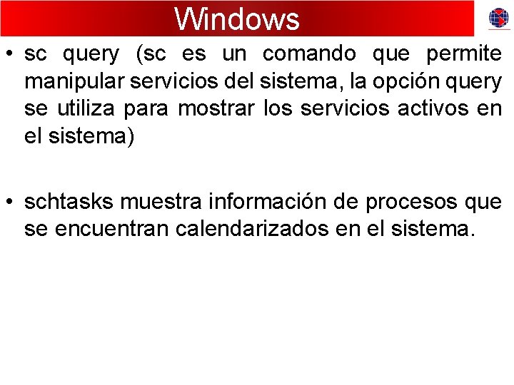 Windows • sc query (sc es un comando que permite manipular servicios del sistema,