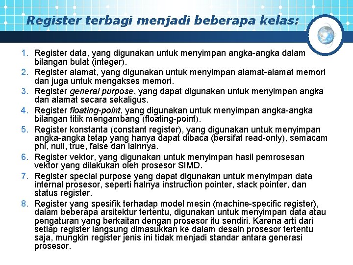 Register terbagi menjadi beberapa kelas: 1. Register data, yang digunakan untuk menyimpan angka-angka dalam