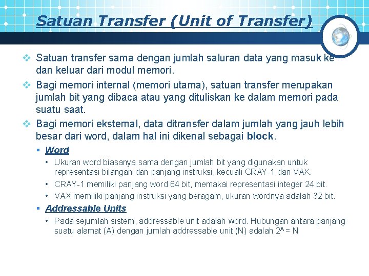 Satuan Transfer (Unit of Transfer) v Satuan transfer sama dengan jumlah saluran data yang