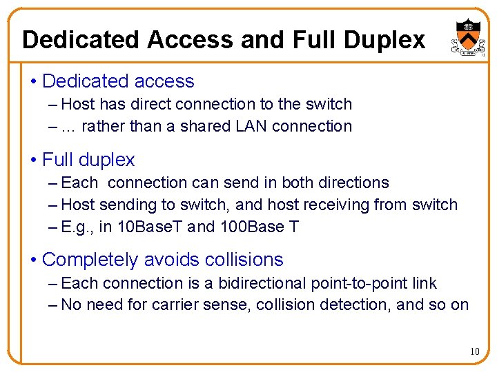 Dedicated Access and Full Duplex • Dedicated access – Host has direct connection to