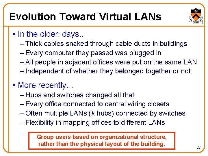 Evolution Toward Virtual LANs • In the olden days… – Thick cables snaked through