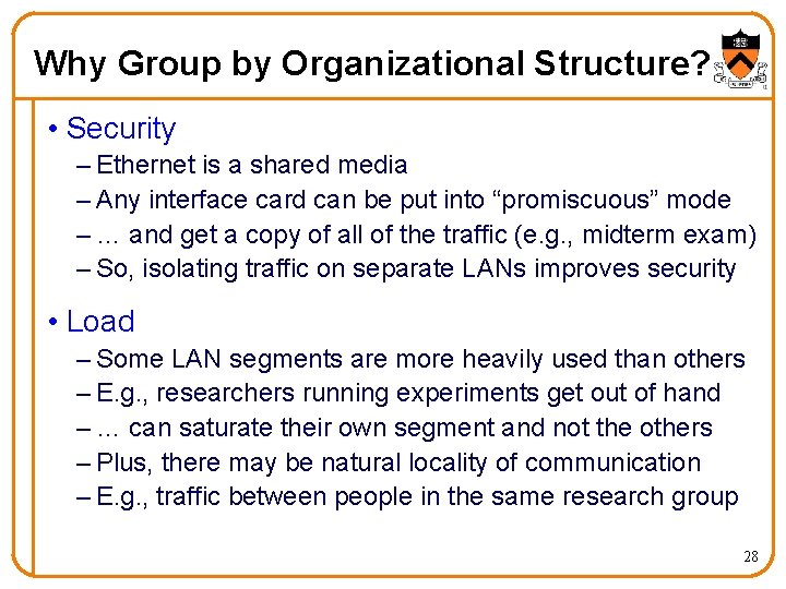 Why Group by Organizational Structure? • Security – Ethernet is a shared media –