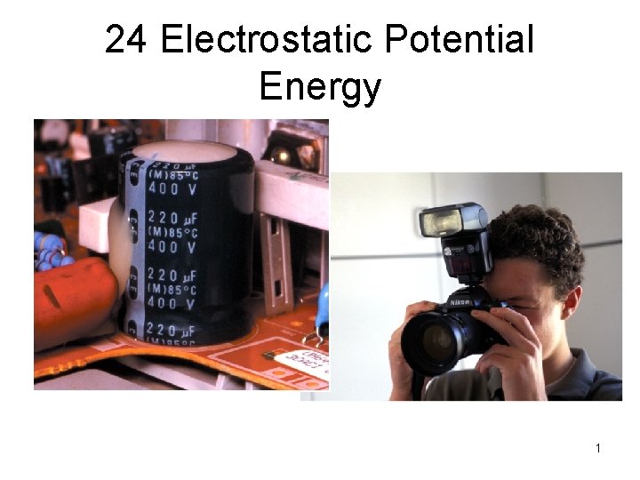 24 Electrostatic Potential Energy 1 