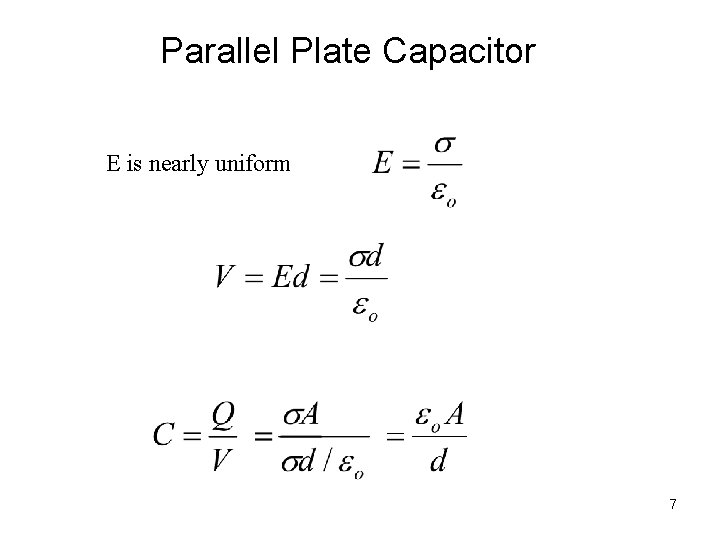 Parallel Plate Capacitor E is nearly uniform 7 