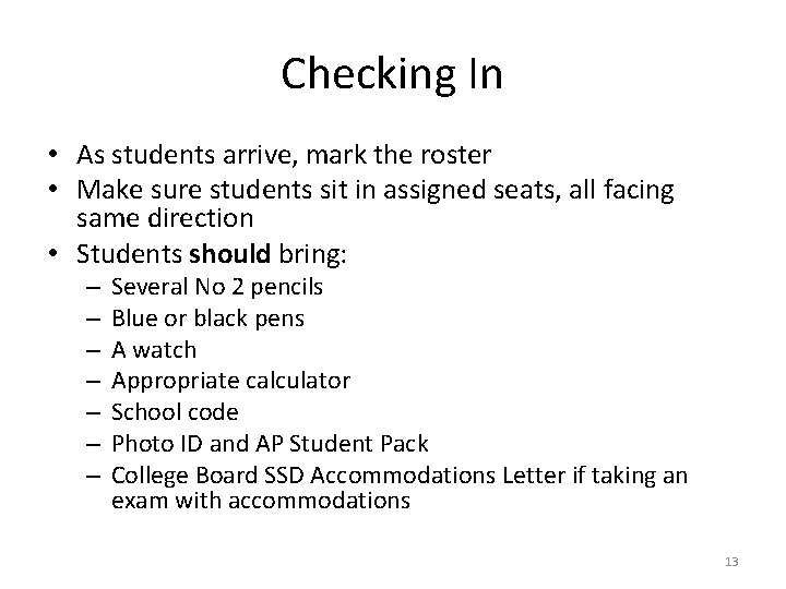 Checking In • As students arrive, mark the roster • Make sure students sit