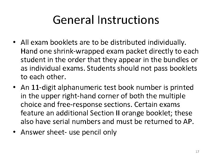 General Instructions • All exam booklets are to be distributed individually. Hand one shrink-wrapped