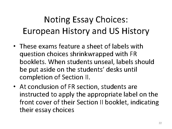 Noting Essay Choices: European History and US History • These exams feature a sheet