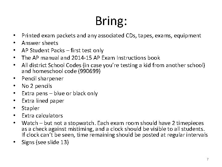 Bring: • • • • Printed exam packets and any associated CDs, tapes, exams,