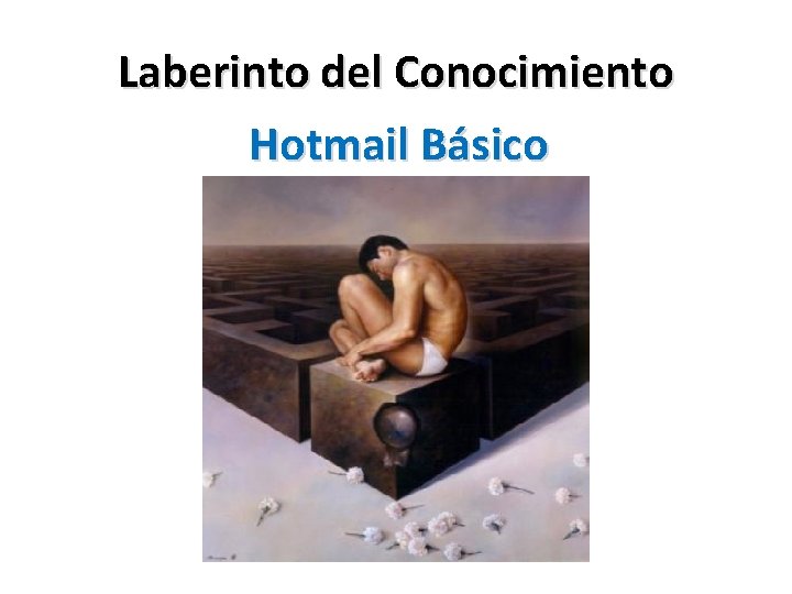 Laberinto del Conocimiento Hotmail Básico 