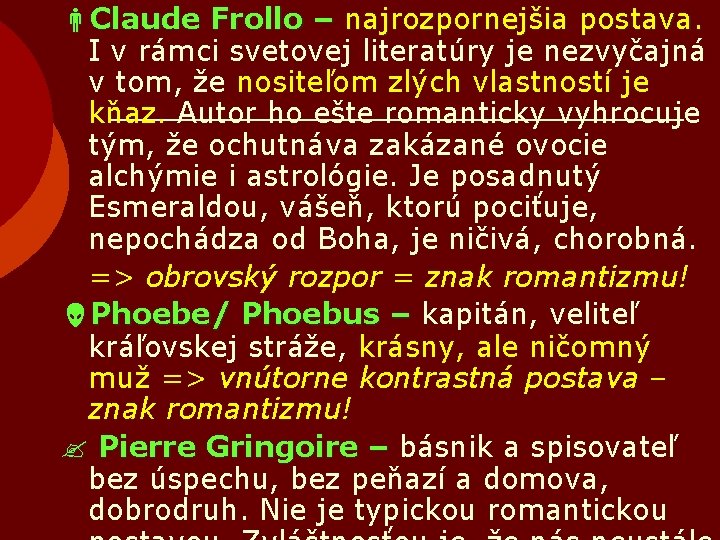  Claude Frollo – najrozpornejšia postava. I v rámci svetovej literatúry je nezvyčajná v
