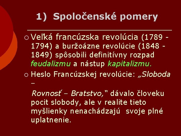 1) Spoločenské pomery ¡ Veľká francúzska revolúcia (1789 - 1794) a buržoázne revolúcie (1848