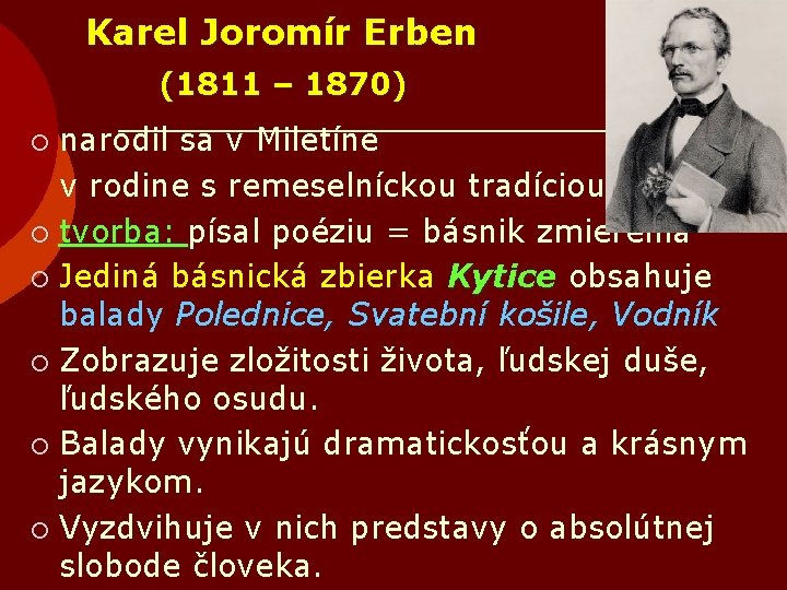 Karel Joromír Erben (1811 – 1870) narodil sa v Miletíne v rodine s remeselníckou