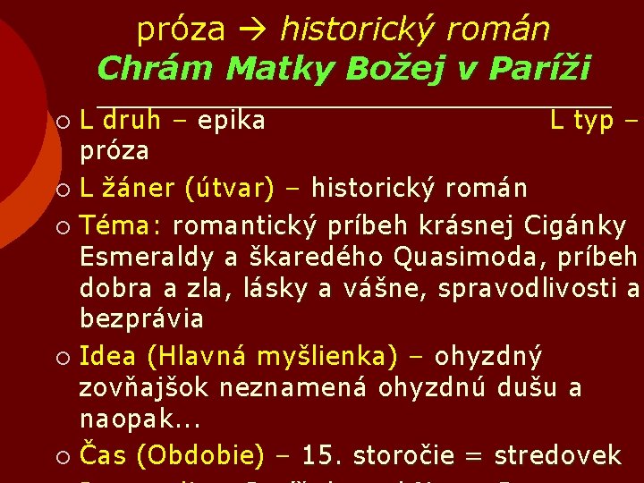 próza historický román Chrám Matky Božej v Paríži L druh – epika L typ