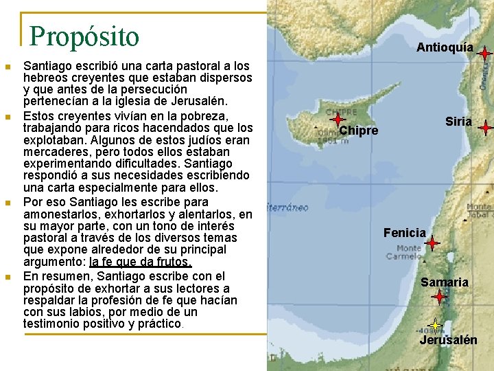 Propósito n n Santiago escribió una carta pastoral a los hebreos creyentes que estaban