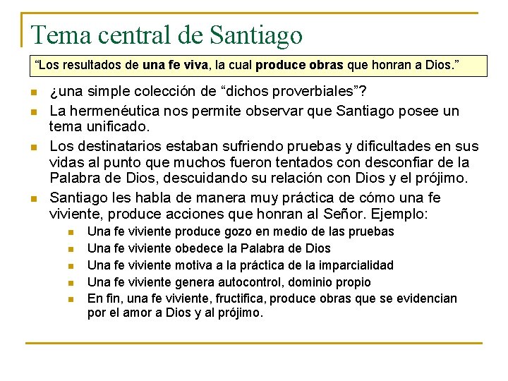 Tema central de Santiago “Los resultados de una fe viva, la cual produce obras