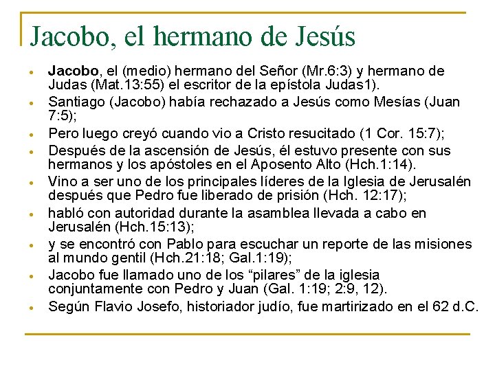 Jacobo, el hermano de Jesús Jacobo, el (medio) hermano del Señor (Mr. 6: 3)