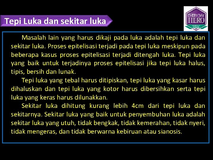 Tepi Luka dan sekitar luka Masalah lain yang harus dikaji pada luka adalah tepi