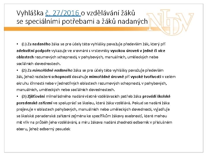 Vyhláška č. 27/2016 o vzdělávání žáků se speciálními potřebami a žáků nadaných • (1)