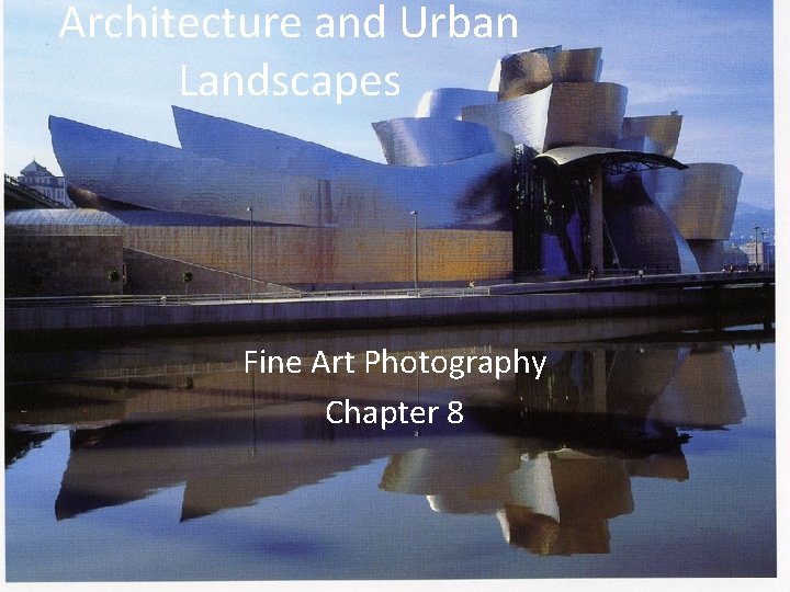 Architecture and Urban Landscapes Fine Art Photography Chapter 8 