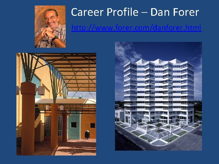 Career Profile – Dan Forer http: //www. forer. com/danforer. html 