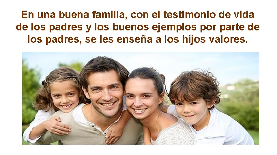 En una buena familia, con el testimonio de vida de los padres y los En una buena familia, con el testimonio de vida de los padres y los