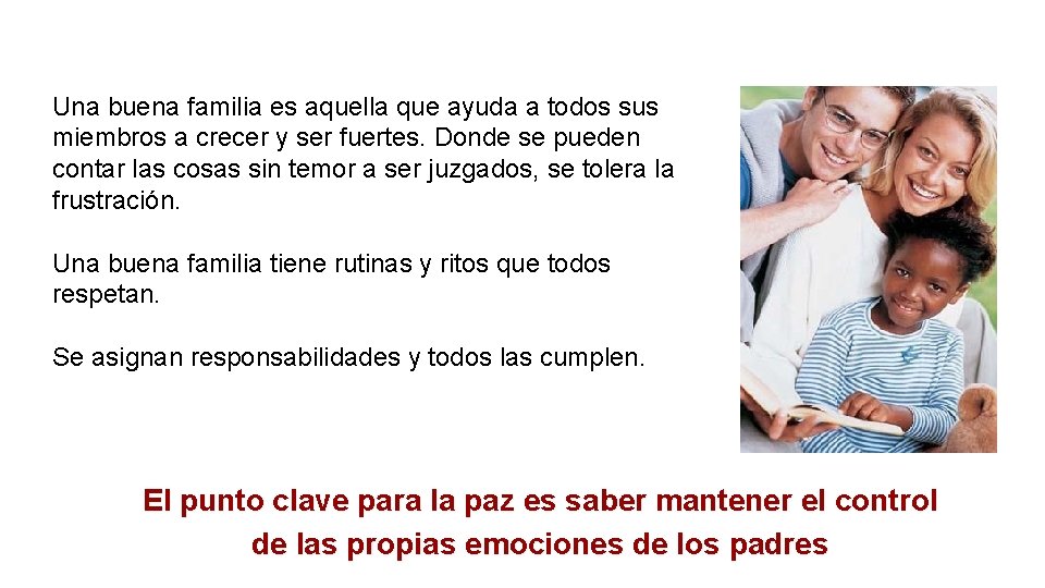 Una buena familia es aquella que ayuda a todos sus miembros a crecer y Una buena familia es aquella que ayuda a todos sus miembros a crecer y