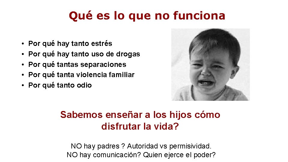 Qué es lo que no funciona • • • Por qué hay tanto estrés Qué es lo que no funciona • • • Por qué hay tanto estrés