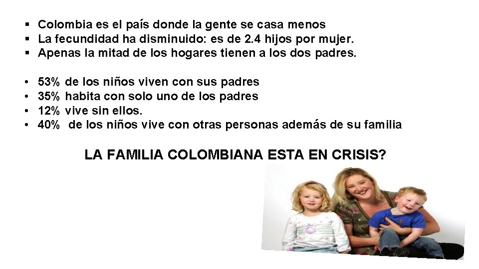 § Colombia es el país donde la gente se casa menos § La fecundidad § Colombia es el país donde la gente se casa menos § La fecundidad