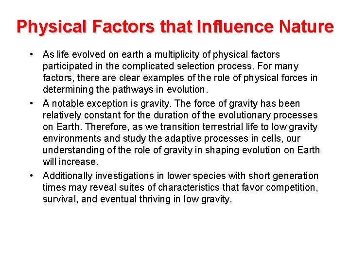Physical Factors that Influence Nature • As life evolved on earth a multiplicity of