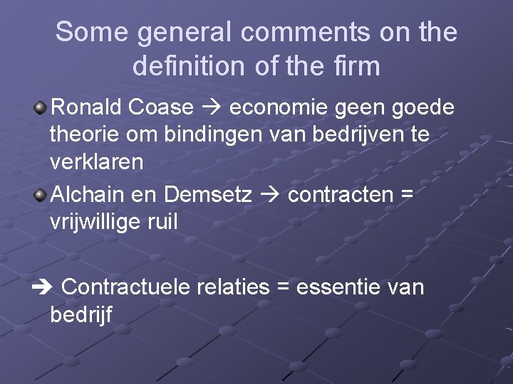Some general comments on the definition of the firm Ronald Coase economie geen goede