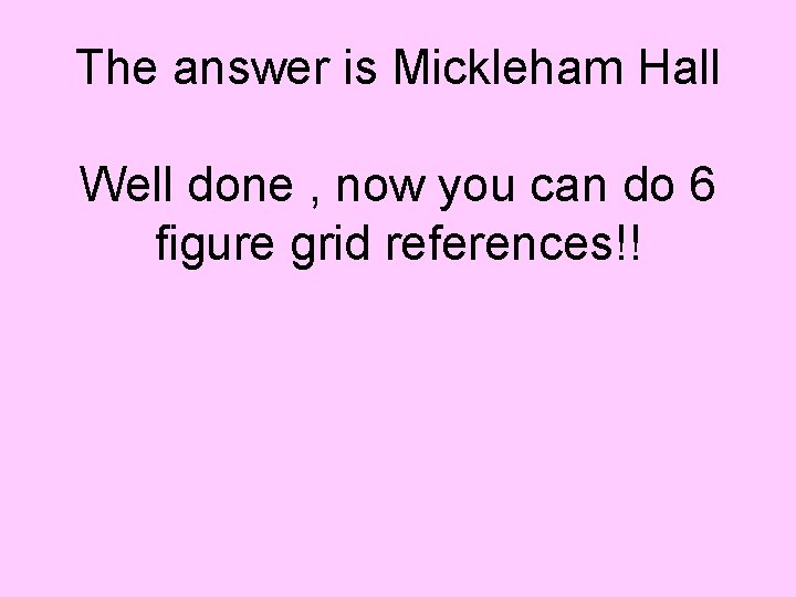The answer is Mickleham Hall Well done , now you can do 6 figure