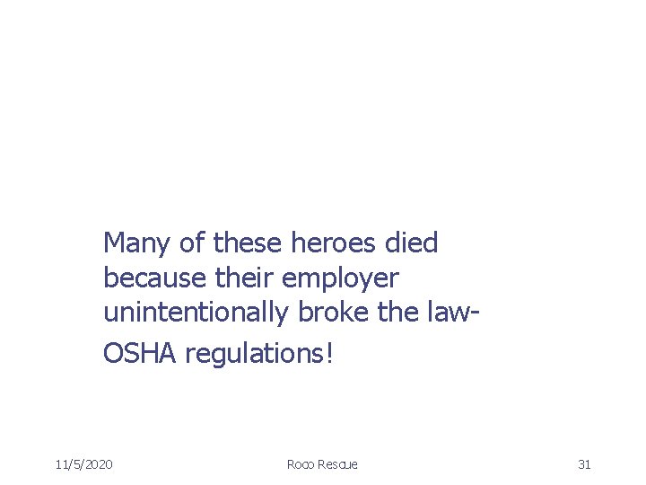 Most confined space fatalities are poorly trained rescuers… Many of these heroes died because