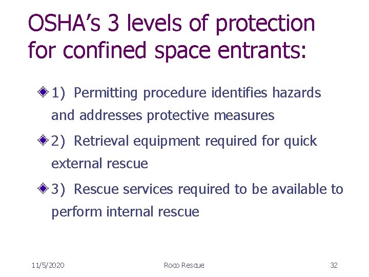 OSHA’s 3 levels of protection for confined space entrants: 1) Permitting procedure identifies hazards