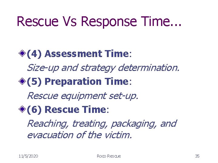 Rescue Vs Response Time. . . (4) Assessment Time: Size-up and strategy determination. (5)