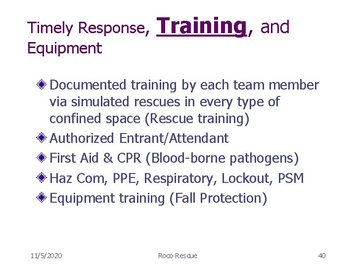 Timely Response, Equipment Training, and Documented training by each team member via simulated rescues