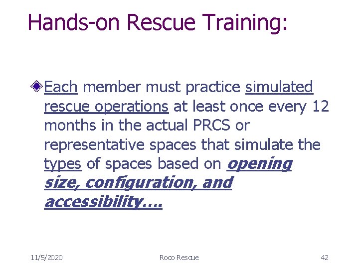 Hands-on Rescue Training: Each member must practice simulated rescue operations at least once every