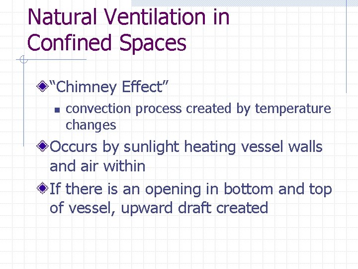 Natural Ventilation in Confined Spaces “Chimney Effect” n convection process created by temperature changes