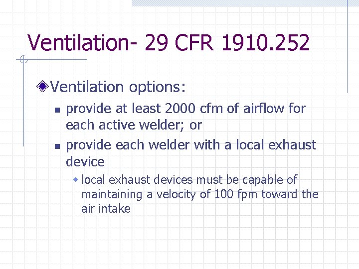 Ventilation- 29 CFR 1910. 252 Ventilation options: n n provide at least 2000 cfm