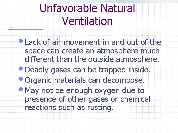 Unfavorable Natural Ventilation • Lack of air movement in and out of the space