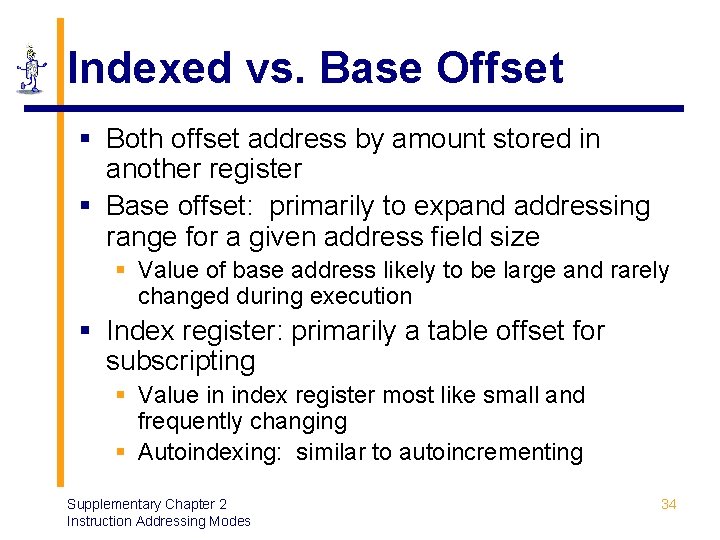 Indexed vs. Base Offset § Both offset address by amount stored in another register