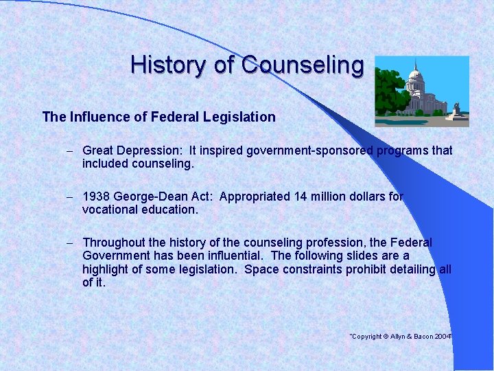 History of Counseling The Influence of Federal Legislation – Great Depression: It inspired government-sponsored