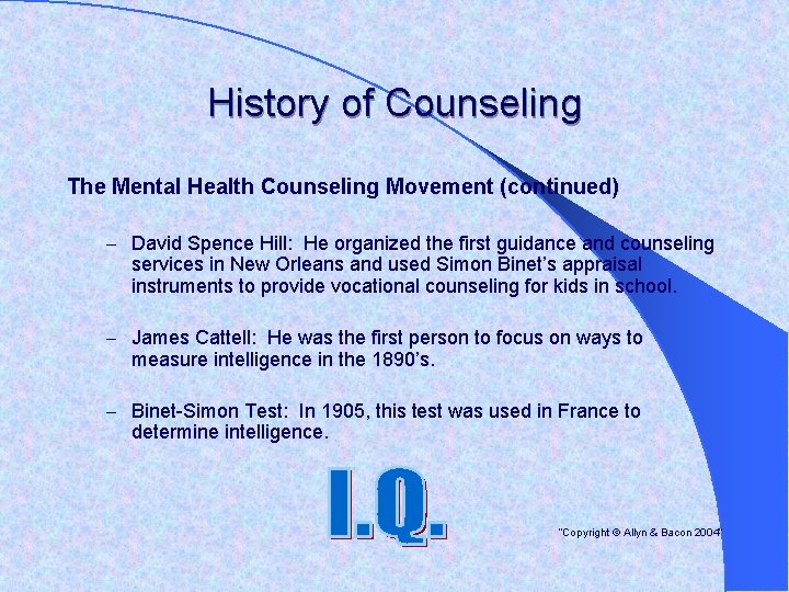 History of Counseling The Mental Health Counseling Movement (continued) – David Spence Hill: He