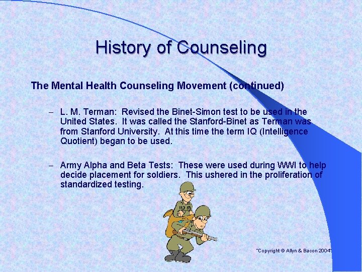 History of Counseling The Mental Health Counseling Movement (continued) – L. M. Terman: Revised