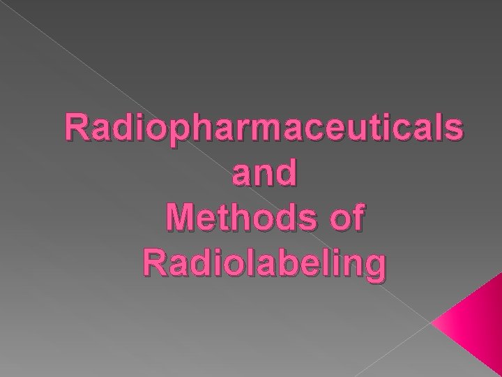 Radiopharmaceuticals and Methods of Radiolabeling 