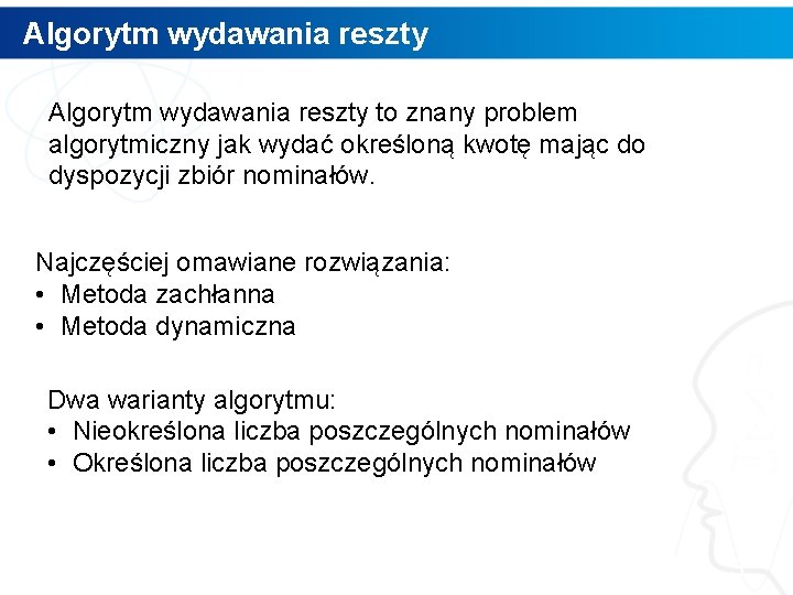 Algorytm wydawania reszty to znany problem algorytmiczny jak wydać określoną kwotę mając do dyspozycji