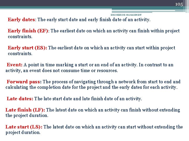 105 ENGINEERING MANAGEMENT Early dates: dates The early start date and early finish date