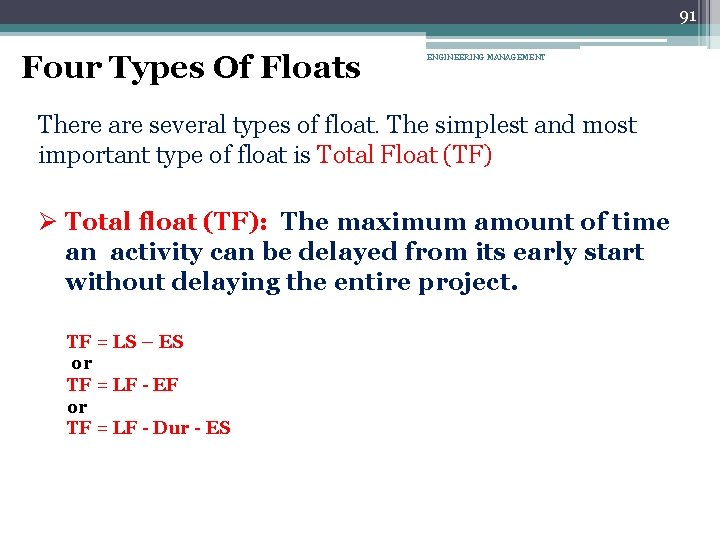 91 Four Types Of Floats ENGINEERING MANAGEMENT There are several types of float. The