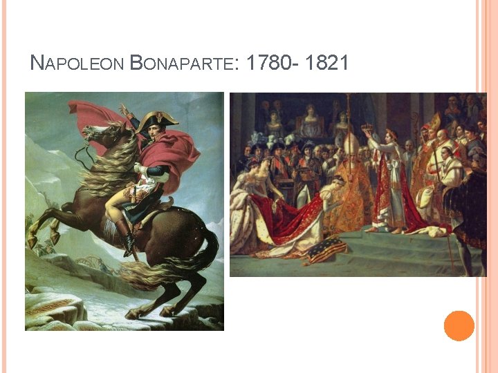 NAPOLEON BONAPARTE: 1780 - 1821 
