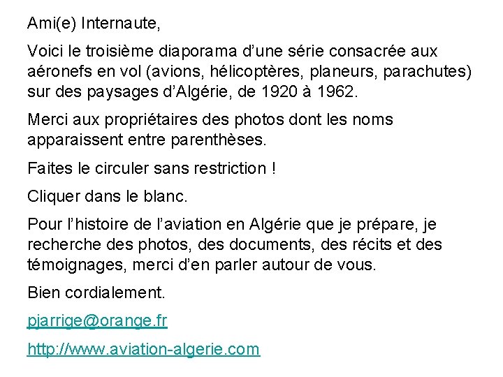 Ami(e) Internaute, Voici le troisième diaporama d’une série consacrée aux aéronefs en vol (avions,