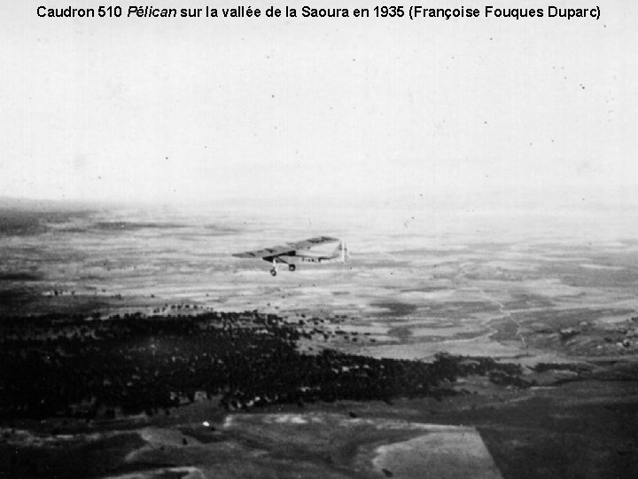 Caudron 510 Pélican sur la vallée de la Saoura en 1935 (Françoise Fouques Duparc)